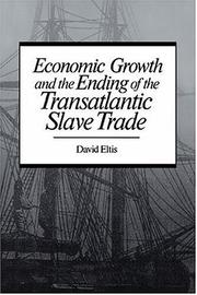 Cover of: Economic growth and the ending of the transatlantic slave trade by Eltis, David