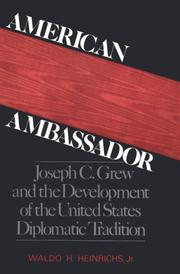 Cover of: American ambassador by Waldo H. Heinrichs