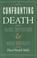 Cover of: Confronting death