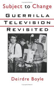 Cover of: Subject to change: guerrilla television revisited