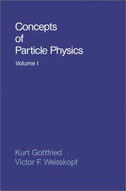 Cover of: Concepts of Particle Physics by Kurt Gottfried, Victor F. Weisskopf