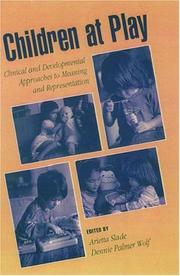Cover of: Children at play: clinical and developmental approaches to meaning and representation