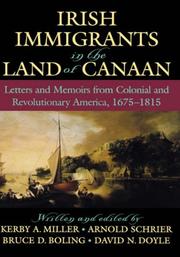 Cover of: Irish Immigrants in the Land of Canaan: Letters and Memoirs from Colonial and Revolutionary America, 1675-1815