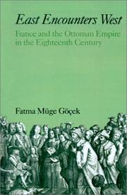 Cover of: East encounters West: France and the Ottoman Empire in the eighteenth century