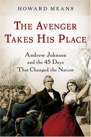 Cover of: The Avenger Takes His Place: Andrew Johnson and the 45 Days That Changed the Nation