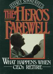 Cover of: The hero's farewell: what happens when CEOs retire
