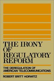 Cover of: The irony of regulatory reform by Robert Britt Horwitz