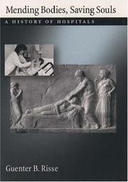 Cover of: Mending bodies, saving souls: a history of hospitals