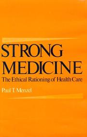 Cover of: Strong medicine: the ethical rationing of health care
