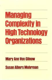 Cover of: Managing complexity in high technology organizations by edited by Mary Ann Von Glinow, Susan Albers Mohrman.