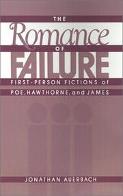 Cover of: The romance of failure: first-person fictions of Poe, Hawthorne, and James