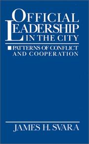 Official leadership in the city by James H. Svara