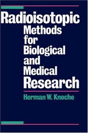 Radioisotopic methods for biological and medical research by Herman W. Knoche
