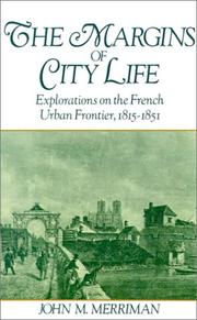 Cover of: The margins of city life: explorations on the French urban frontier, 1815-1851