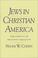 Cover of: Jews in Christian America