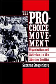 Cover of: The pro-choice movement: organization and activism in the abortion conflict