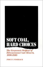 Cover of: Soft coal, hard choices: the economic welfare of bituminous coal miners, 1890-1930