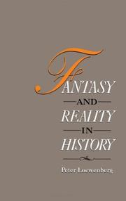Fantasy and reality in history by Peter Loewenberg