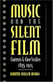 Music and the silent film by Martin Miller Marks