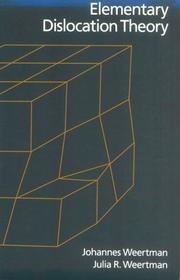 Cover of: Elementary dislocation theory | Johannes Weertman