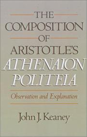 Cover of: The composition of Aristotle's Athenaion politeia: observation and explanation