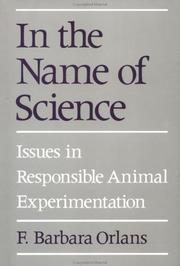 Cover of: In the name of science: issues in responsible animal experimentation