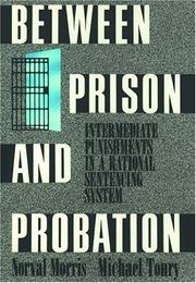 Cover of: Between Prison and Probation: Intermediate Punishments in a Rational Sentencing System