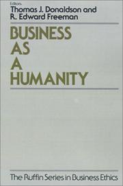 Cover of: Business as a humanity by edited by Thomas J. Donaldson and R. Edward Freeman.
