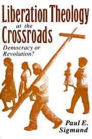 Liberation Theology at the Crossroads by Paul E. Sigmund