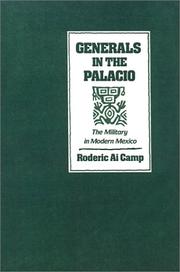Cover of: Generals in the Palacio: the military in modern Mexico