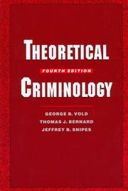 Theoretical criminology by George B. Vold, Thomas J. Bernard