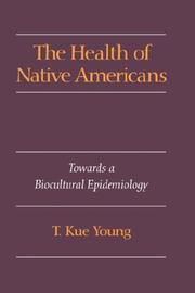 Cover of: The health of Native Americans: toward a biocultural epidemiology