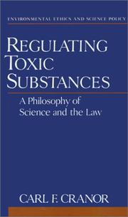 Cover of: Regulating toxic substances by Carl F. Cranor, Carl F. Cranor