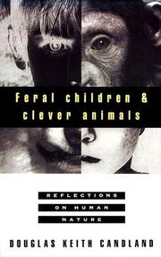 Cover of: Feral children and clever animals: reflections on human nature
