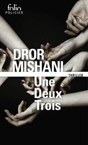 Cover of: Une deux trois by Dror Mishani, Laurence Sendrowicz