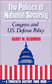 Cover of: The Politics of National Security: Congress and U.S. Defense Policy (Twentieth Century Fund Book)