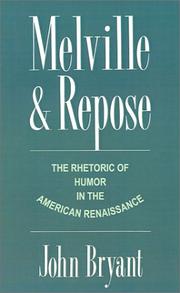 Cover of: Melville and repose: the rhetoric of humor in the American Renaissance