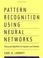 Cover of: Pattern recognition using neural networks