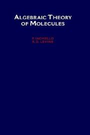 Cover of: Algebraic theory of molecules by F. Iachello