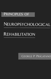Principles of neuropsychological rehabilitation by George P. Prigatano