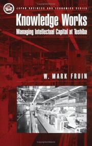 Cover of: Knowledge works: managing intellectual capital at Toshiba