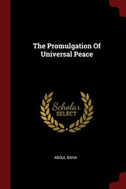 Cover of: The Promulgation Of Universal Peace by ʻAbduʼl-Bahá