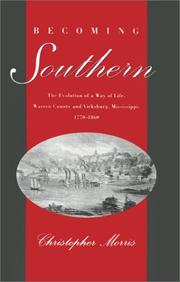 Cover of: Becoming southern: the evolution of a way of life, Warren County and Vicksburg, Mississippi, 1770-1860