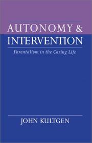 Autonomy and intervention by John H. Kultgen