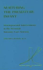 Cover of: Nurturing the premature infant: developmental interventions in the neonatal intensive care nursery