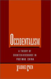 Cover of: Occidentalism: a theory of counter-discourse in post-Mao China