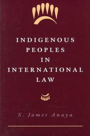 Cover of: Indigenous peoples in international law | S. James Anaya