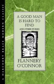 Cover of: A good man is hard to find, and other stories by Flannery O'Connor