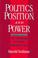 Cover of: Politics, Position, and Power