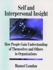 Cover of: Self and interpersonal insight: how people gain understanding of themselves and others in organizations